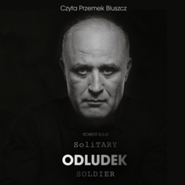 Odludek. Solitary Soldier