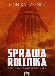 Sprawa Rollnika Zbrodnia prawie doskonała