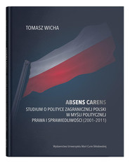 Absens carens. Studium o polityce zagranicznej Polski w myśli politycznej Prawa i Sprawiedliwości