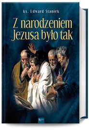 Z narodzeniem Jezusa było tak