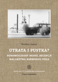 Utrata i pustka? Ponowoczesny model recepcji malarstwa barwnego pola
