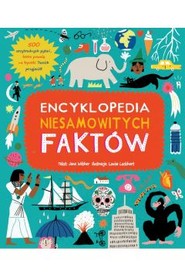 Encyklopedia niesamowitych faktów
