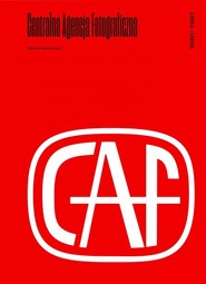 Centralna Agencja Fotograficzna 1951-1991
