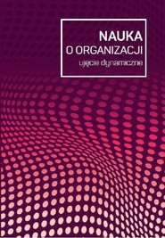 Nauka o organizacji Ujęcie dynamiczne