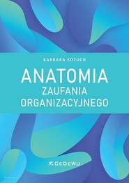Anatomia zaufania organizacyjnego