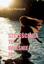 Szczęściara to właśnie ja