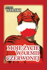 Moje życie w Armii Czerwonej