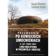 Przewodnik po sowieckich umocnieniach z lat 1940-1941 Linia Mołotowa w Przemyślu i Medyce