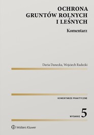 Ochrona gruntów rolnych i leśnych. Komentarz (pdf)