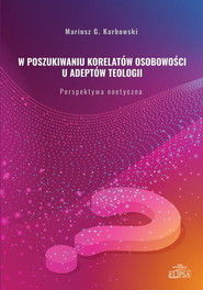 W poszukiwaniu korelatów osobowości u adeptów teologii Perspektywa noetyczna