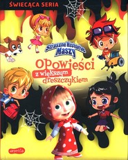 Straszne historie Maszy Opowieści z większym dreszczykiem