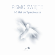 Pismo Święte. 1-2 List św. Pawła do Tymoteusza