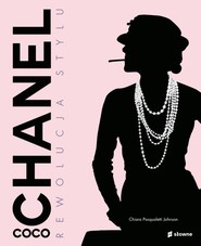 Coco Chanel Rewolucja stylu
