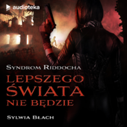 Syndrom Riddocha. Lepszego świata nie będzie
