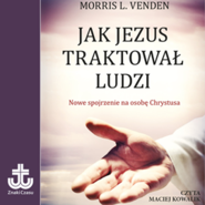 Jak Jezus traktował ludzi