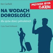 Na wodach dorosłości. Dla ojców dzieci pełnoletnich