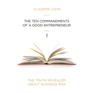 TEN COMMANDMENTS OF A GOOD ENTREPRENEUR