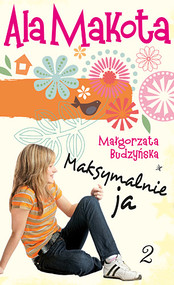 Ala Makota. Maksymalnie ja 2