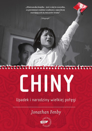 Chiny. Upadek i narodziny wielkiej potęgi