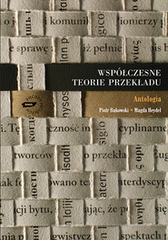 Współczesne teorie przekładu. Antologia