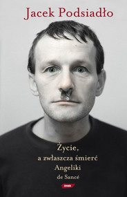 Życie, a zwłaszcza śmierć Angeliki de Sancé