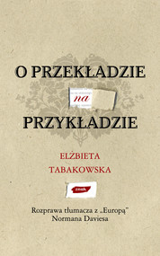 O przekładzie na przykładzie. Rozprawa tłumacza z „Europą” Normana Daviesa