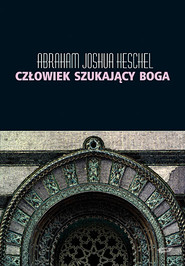 Człowiek szukający Boga. Szkice o modlitwie i symbolach.