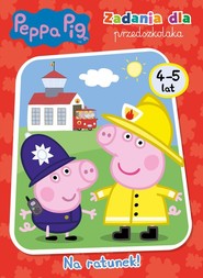 Peppa Pig. Zadania dla przedszkolaka. Na ratunek!