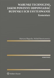 Warunki techniczne, jakim powinny odpowiadać budynki i ich usytuowanie. Komentarz (pdf)
