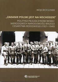 „Zadanie Polski jest na Wschodzie”.