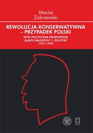Rewolucja konserwatywna- przypadek polski Myśl polityczna środowiska