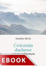 Ćwiczenia duchowe w życiu codziennym