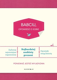 Babciu opowiedz o sobie