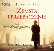 Zemsta i przebaczenie. Tom 1. Narodziny gniewu