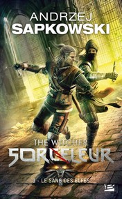 Sorceleur T3 Le Sang des elfes Wiedźmin Krew Elfów przekład francuski