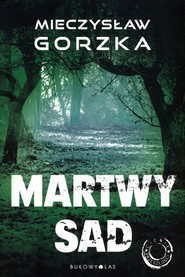 Cienie przeszłości Tom 1 Martwy sad