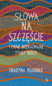 Słowa na szczęście i inne nienazwane stany duszy