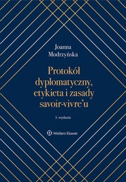 Protokół dyplomatyczny, etykieta i zasady savoir-vivre’u (pdf)