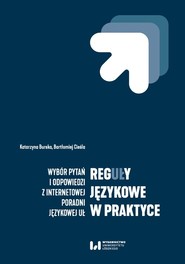 RegUŁy językowe w praktyce Wybór pytań i odpowiedzi z internetowej Poradni Językowej UŁ