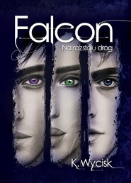 Falcon Na rozstaju dróg Tom 2 / Wycisk K.