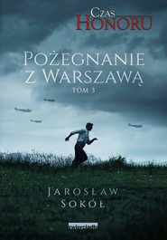 Czas Honoru. Pożegnanie z Warszawą