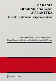 Badania kryminologiczne a praktyka. Perspektywa krajowa i międzynarodowa (pdf)