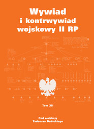 Wywiad i kontrwywiad wojskowy II RP Tom 12