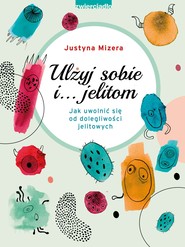 Ulżyj sobie i… jelitom