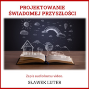 Projektowanie wymarzonej przyszłości - live coaching