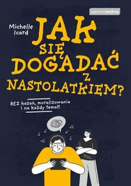 Jak się dogadać z nastolatkiem? Samo Sedno