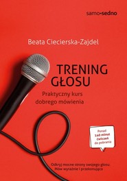 Samo Sedno. Trening głosu. Praktyczny kurs dobrego mówienia