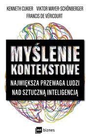 Myślenie kontekstowe Największa przewaga ludzi nad sztuczną inteligencją