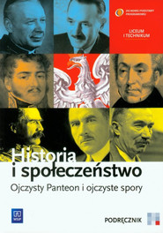 Historia i społeczeństwo Ojczysty Panteon i ojczyste spory Podręcznik liceum, technikum