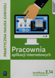 Pracownia aplikacji internetowych E.14 Technik informatyk Szkoła ponadgimnazjalna